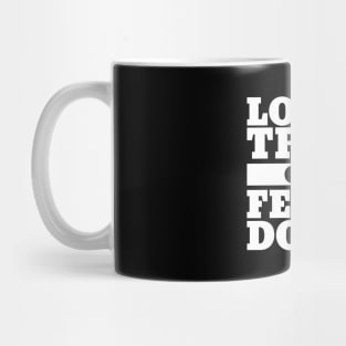 Love and Trust over Fear and Doubt Mug